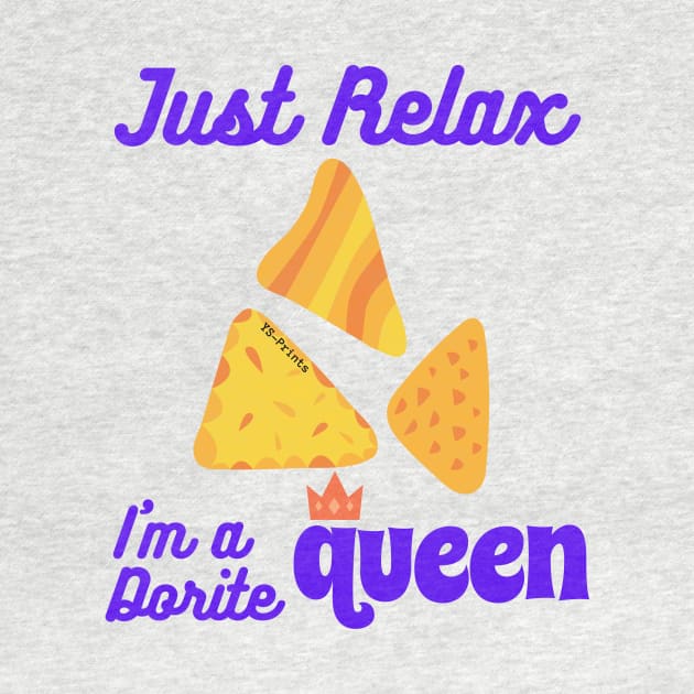 Just Relax, I m a dorite Queen by ysprints